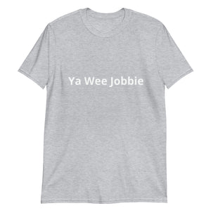 'Ya Wee Jobbie' Scots Slang Short-Sleeve Unisex T-Shirt